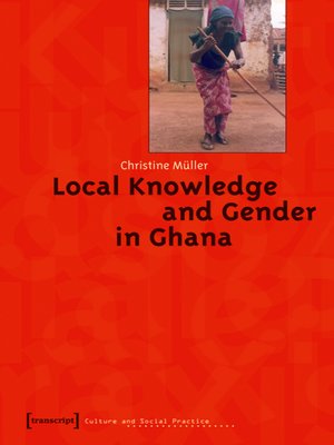 cover image of Local Knowledge and Gender in Ghana
